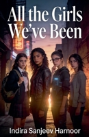All The Girls We've Been B0GS2HVWB6 Book Cover