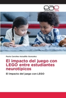 El impacto del juego con LEGO entre estudiantes neurotípicos (Spanish Edition) 6200037167 Book Cover