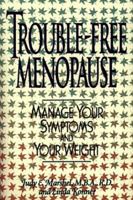 Trouble-Free Menopause: Manage Your Symptoms and Your Weight 0380731703 Book Cover