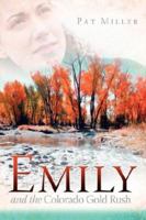 Emily and the Colorado Gold Rush 1597812153 Book Cover