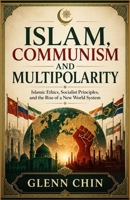 ISLAM, COMMUNISM AND MULTIPOLARITY B0H7J7V6RD Book Cover