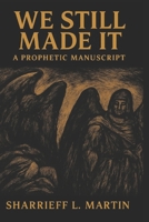 We Still Made it: Vindication in the Midst of Chains B0FXMYSZXF Book Cover