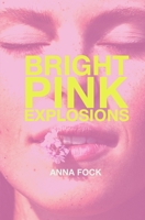 Bright Pink Explosions B0BW344SCP Book Cover