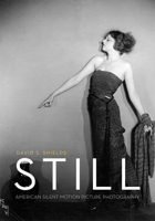 Still: American Silent Motion Picture Photography 022601326X Book Cover