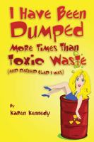 I Have Been Dumped More Times Than Toxic Waste 0989162702 Book Cover