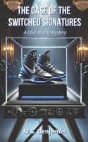 The Case Of The Switched Signatures: A Clue Rivera Mystery B0DZX5RS8P Book Cover