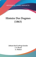 Histoire Des Dogmes 1146271247 Book Cover