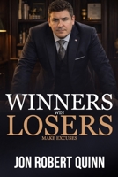 Winners Win. Losers Make Excuses. B0BZBN18Y7 Book Cover