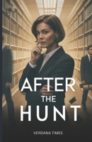 After The Hunt: Secrets Lurking In The Ivy B0FTZ3QCGB Book Cover