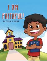 I Am Faithful B08KPXM6RT Book Cover