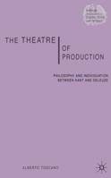 Theatre of Production: Philosophy and Individuation between Kant and Deleuze (Renewing Philosophy) 1349546623 Book Cover