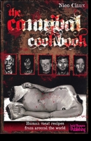 The Cannibal Cookbook: Human meat recipes from around the world B08SGR2W6M Book Cover