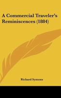 A Commercial Traveler's Reminiscences 1437450024 Book Cover