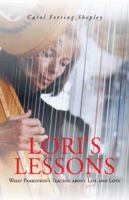 Lori's Lessons: What Parkinson's Teaches about Life and Love 1491702176 Book Cover