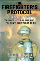 The Firefighter's Protocol: A Practical Guide For When Life's On Fire And You Don't Know What To Do B0GG7GTT27 Book Cover