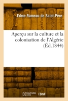 Aperçu sur la culture et la colonisation de l'Algérie 2329814453 Book Cover