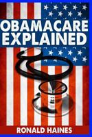 Obamacare Explained 1484018931 Book Cover