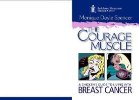 The Courage Muscle: A Chicken's Guide to Living with Breast Cancer 1886284741 Book Cover