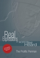 Real Expression's of Words Never Heard 1500779954 Book Cover