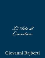 L'Arte Di Convitare 1482797488 Book Cover