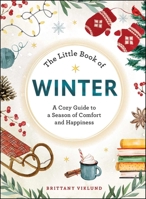 The Little Book of Winter: A Cozy Guide to a Season of Comfort and Happiness 1507224397 Book Cover