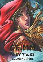 Grimm Fairy Tales Coloring Book: An Adult Coloring Book with Classic Fairy Tale Characters, Beautiful Princesses, and Whimsical Fantasy Adventures, 50 Amazing Illustrations to color 1076944175 Book Cover