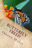 Butterfly Freed 153294859X Book Cover