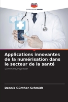 Applications innovantes de la numérisation dans le secteur de la santé (French Edition) 6209870805 Book Cover