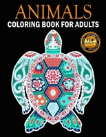 Animals Coloring Book for Adults: Adult Coloring Therapy for More Relaxation / Amazing Drawings that will take away Anxiety for ... , Senior , Teen / Perfect Gift fun crafts B088N7ZG52 Book Cover