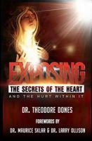 Exposing The Secrets of The Heart: And The Hurt Within It 0997297433 Book Cover