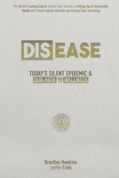 "Dis-Ease": Today's Silent Epidemic and Our Path to Wellness B0DVG4KYSS Book Cover