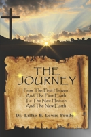 The Journey: From the First Heaven and the First Earth to the New Heaven and the New Earth B08JLHQFZL Book Cover