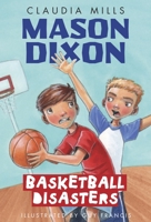 Mason Dixon: Basketball Disasters 0375872760 Book Cover