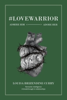 #LoveWarrior: Admire Him Adore Her 1098003039 Book Cover