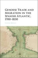 Genoese Trade and Migration in the Spanish Atlantic, 1700-1830 1107132924 Book Cover