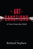 The Art of Sanctions: A View from the Field 0231180276 Book Cover
