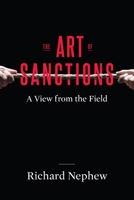 The Art of Sanctions: A View from the Field 0231180268 Book Cover