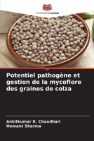 Potentiel pathogène et gestion de la mycoflore des graines de colza (French Edition) 6208369509 Book Cover