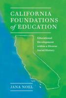 California Foundations of Education: Educational Development Within a Diverse Social History 1975502175 Book Cover