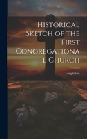 Historical Sketch of the First Congregational Church 1022123696 Book Cover