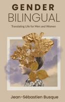 Gender Bilingual: Translating Life for Men and Women 1069780448 Book Cover