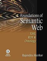 Foundations of the Semantic Web: XML, Rdf & Ontology 1842655353 Book Cover