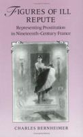 Figures of Ill Repute: Representing Prostitution in Nineteenth-Century France 0822319470 Book Cover