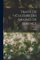 Traité de Culture des Graines de Semence 1018922326 Book Cover