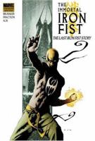 Immortal Iron Fist, Volume 1: The Last Iron Fist Story 0785124896 Book Cover