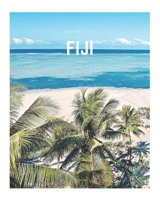 Fiji: A Decorative Book | Perfect for Coffee Tables, Bookshelves, Interior Design & Home Staging (Island Life Book Set) 1697922813 Book Cover