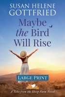 Maybe the Bird Will Rise B0CN23ZP3L Book Cover