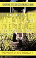 A Journey of the Bold and the Young: Living on the Edge 1452001308 Book Cover