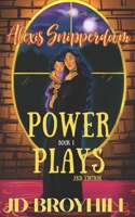 Power Plays: An Alexis Snipperdoom Novel 1480876003 Book Cover