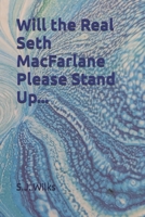 Will the Real Seth MacFarlane Please Stand Up... B0FP5R7QRT Book Cover